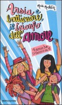 Ansia e batticuore, il trionfo dell'amore. 4 amiche si fanno in 4 - Rosie Rushton - copertina