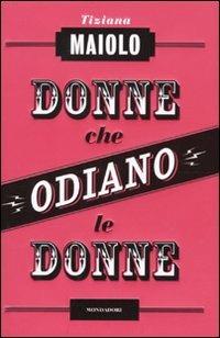 Donne che odiano le donne - Tiziana Maiolo - copertina