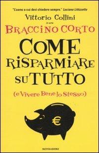 Come risparmiare su tutto (e vivere bene lo stesso) - Vittorio Collini - copertina