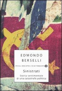 Sinistrati. Storia sentimentale di una catastrofe politica - Edmondo Berselli - copertina