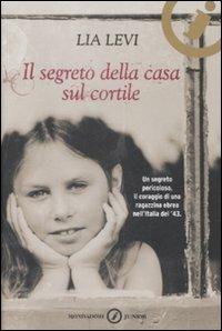 Il segreto della casa sul cortile. Roma (1943-1944) - Lia Levi - copertina