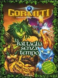 La battaglia senza tempo. Gormiti. Con poster - copertina