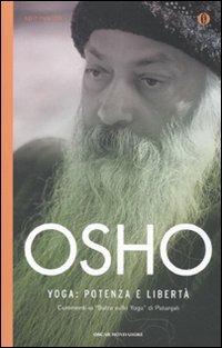 Yoga: potenza e libertà. Commenti ai «Sutra sullo Yoga» di Patanjali - Osho - copertina