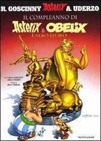 Il compleanno di Asterix & Obelix. L'albo d'oro - René Goscinny,Albert Uderzo - copertina