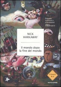 Il mondo dopo la fine del mondo - Nick Harkaway - copertina