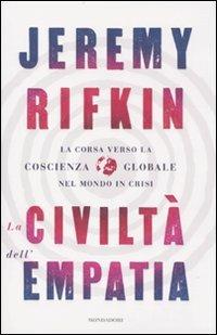 La civiltà dell'empatia. La corsa verso la coscienza globale nel mondo in crisi - Jeremy Rifkin - copertina