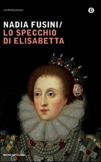 Lo specchio di Elisabetta - Nadia Fusini - copertina