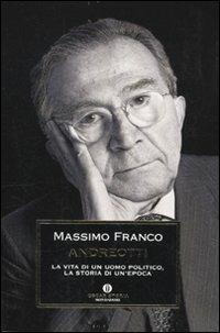 Andreotti. La vita di un uomo politico, la storia di un'epoca - Massimo Franco - copertina