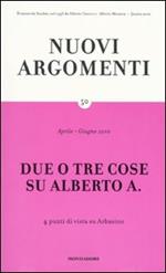 Nuovi argomenti. Vol. 50: Due o tre cose su Alberto A..