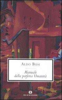 Manuale della perfetta umanità - Aldo Busi - copertina