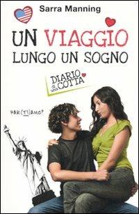 Un viaggio lungo un sogno. Diario di una cotta - Sarra Manning - copertina