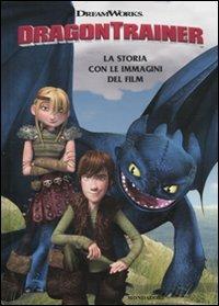 Dragon Trainer. La storia con le immagini del film. Ediz. illustrata - copertina