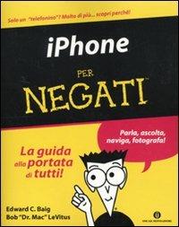 IPhone per negati - Edward C. Baig,Bob Levitus - copertina