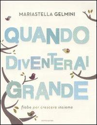 Quando diventerai grande. Fiabe per crescere insieme - Mariastella Gelmini - 5