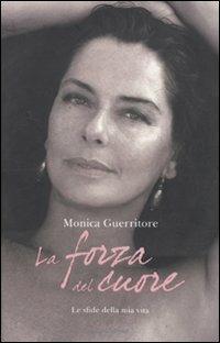 La forza del cuore - Monica Guerritore - copertina