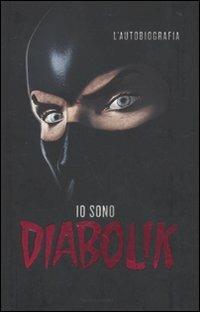 Io sono Diabolik. L'autobiografia - Diabolik - copertina