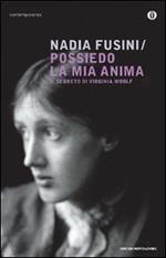 Possiedo la mia anima. Il segreto di Virginia Woolf