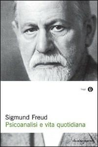 Psicoanalisi e vita quotidiana - Sigmund Freud - copertina