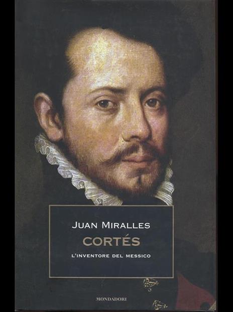 Cortés. L'inventore del Messico - Juan Miralles - 5
