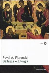 Bellezza e liturgia. Scritti su cristianesimo e cultura - Pavel Aleksandrovic Florenskij - copertina