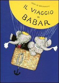 Il viaggio di Babar. Ediz. illustrata - Jean de Brunhoff - copertina