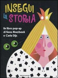 Gira e... rigira. Insegui la storia. Libro pop-up - Kees Moerbeek,Carla Dijs - 2