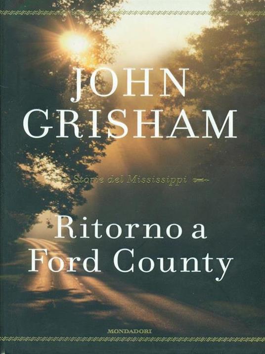 Ritorno a Ford County. Storie del Mississippi - John Grisham - 3