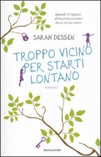 Troppo vicino per starti lontano - Sarah Dessen - 3