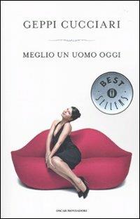 Meglio un uomo oggi - Geppi Cucciari - copertina