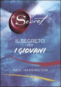 The secret. Il segreto per i giovani - Paul Harrington - copertina