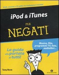 IPod & iTunes per negati - Tony Bove - copertina