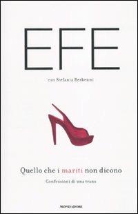 Quello che i mariti non dicono. Confessioni di una trans - Efe Bal,Stefania Berbenni - copertina