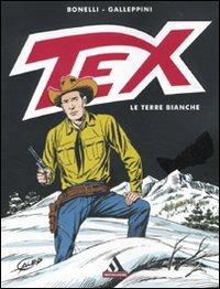 Tex. Le terre bianche - Gianluigi Bonelli,Aurelio Galleppini - copertina