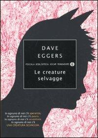 Le creature selvagge - Dave Eggers - copertina