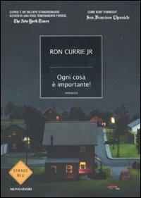Ogni cosa è importante! - Ron jr. Currie - copertina