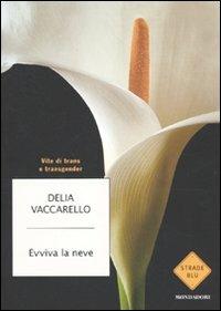 Evviva la neve. Vite di trans e transgender - Delia Vaccarello - copertina