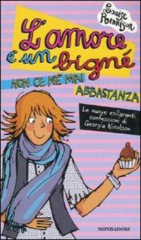 L'amore è un bigné non ce n'è mai abbastanza - Louise Rennison - copertina