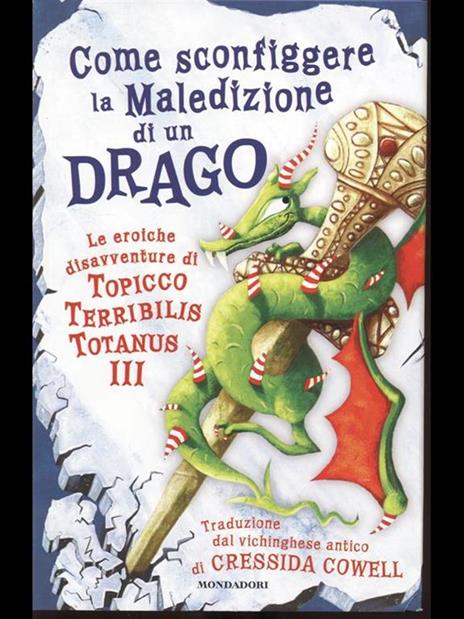 Come sconfiggere la maledizione di un drago. Le eroiche disavventure di un Topicco Terribilis Totanus III - Cressida Cowell - 4