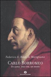 Carlo Borromeo. Un uomo, una vita, un secolo - Federico Rossi Di Marignano - copertina
