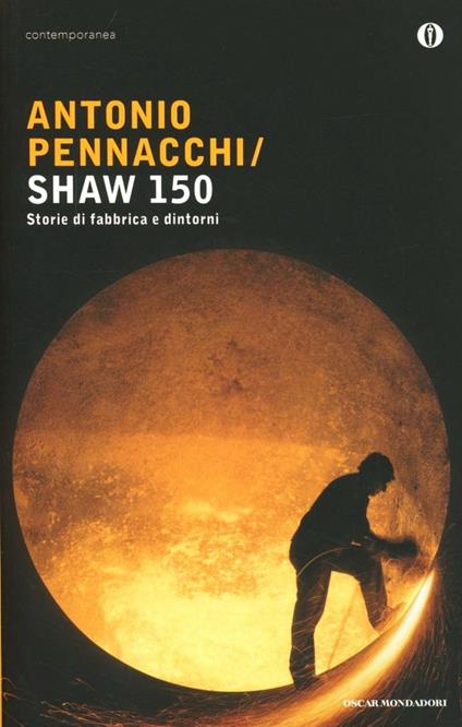 Shaw 150. Storie di fabbriche e dintorni - Antonio Pennacchi - copertina
