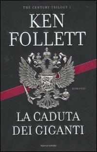 La caduta dei giganti. The century trilogy. Vol. 1 - Ken Follett - copertina