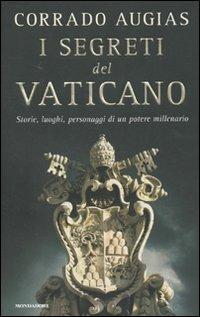 I segreti del Vaticano. Storie, luoghi, personaggi di un potere millenario - Corrado Augias - copertina