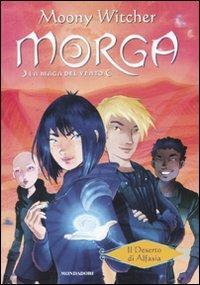 Il deserto di Alfasia. Morga. La maga del vento. Vol. 2 - Moony Witcher - copertina