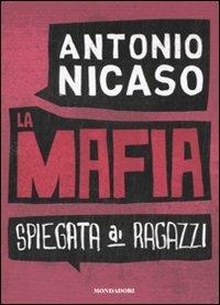 La mafia spiegata ai ragazzi - Antonio Nicaso - copertina