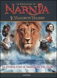 Il viaggio del veliero. Le cronache di Narnia. La storia con le immagini del film. Ediz. illustrata - Clive S. Lewis - 3