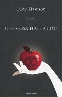 Che cosa hai fatto? - Lucy Dawson - copertina