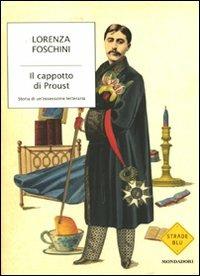 Il cappotto di Proust. Storia di un'ossessione letteraria - Lorenza Foschini - copertina