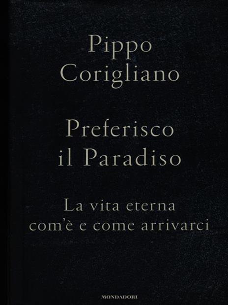 Preferisco il paradiso. La vita eterna: com'è e come arrivarci - Pippo Corigliano - 3