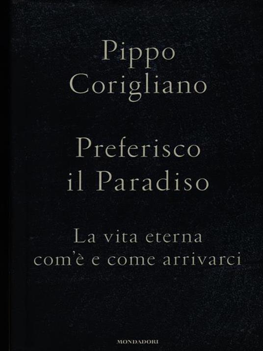 Preferisco il paradiso. La vita eterna: com'è e come arrivarci - Pippo Corigliano - 6