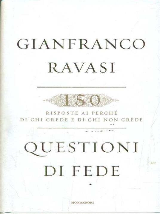 Questioni di fede. 150 risposte ai perché di chi crede e di chi non crede - Gianfranco Ravasi - copertina